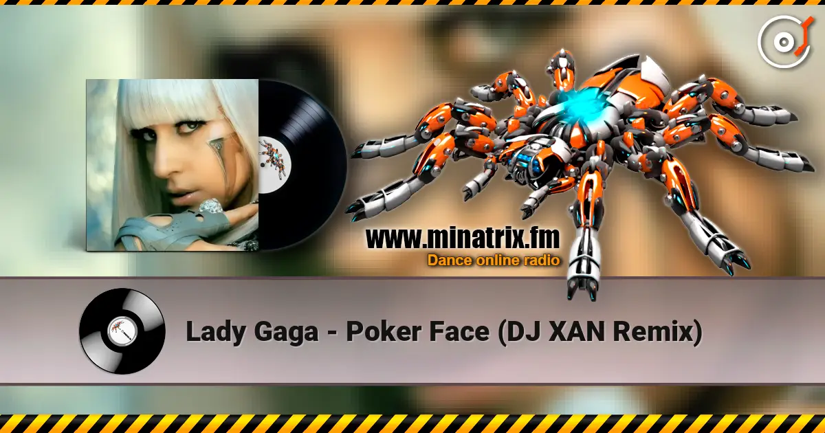 Lady Gaga - Poker Face (DJ XAN Remix) escuchar online en alta calidad | Minatrix.FM