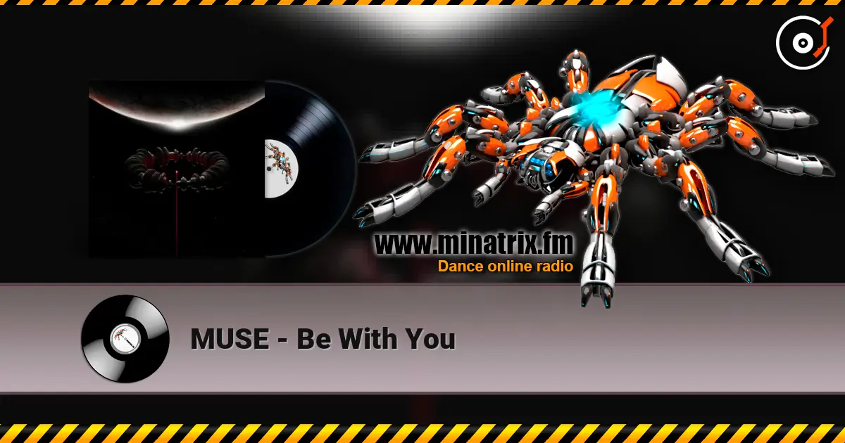 MUSE - Be With You escuchar online en alta calidad | Minatrix.FM