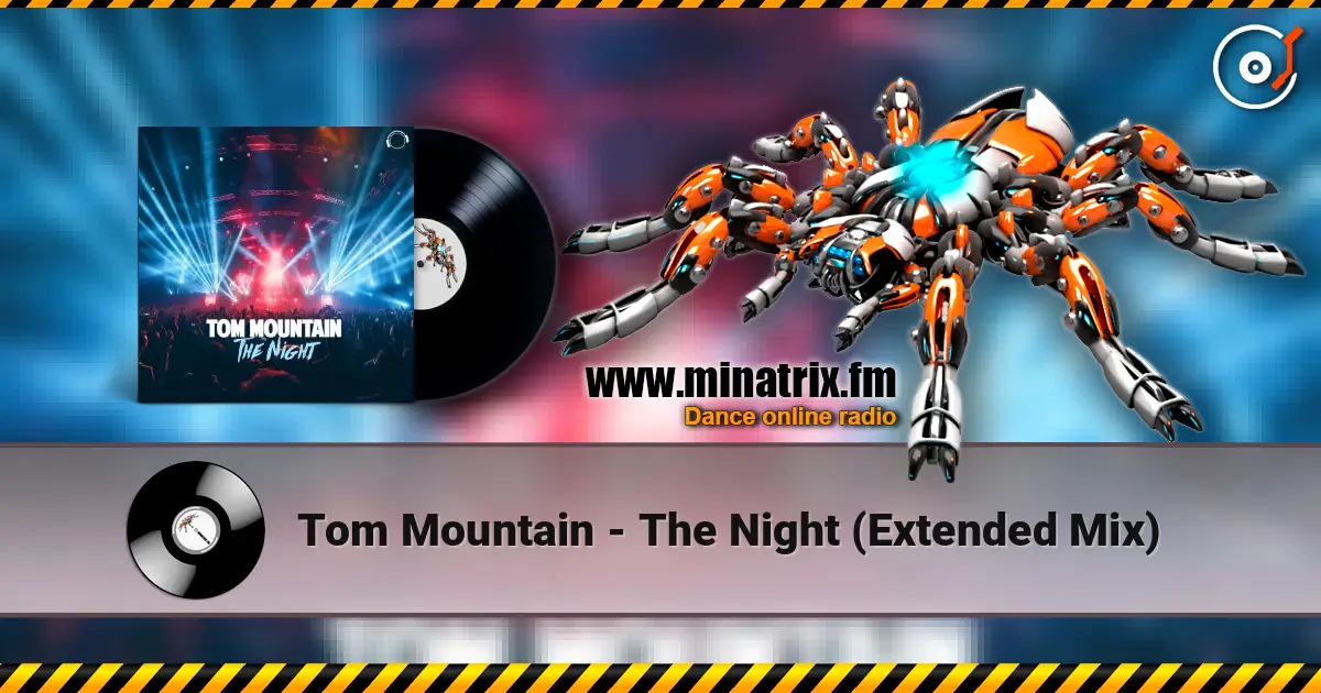 Tom Mountain - The Night (Extended Mix) escuchar online en alta calidad | Minatrix.FM