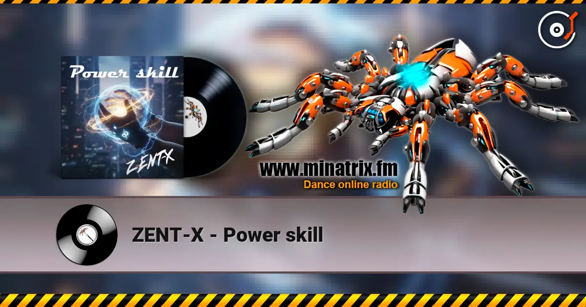 ZENT-X - Power skill escuchar online en alta calidad | Minatrix.FM