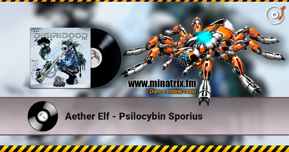 Aether Elf - Psilocybin Sporius слухати онлайн у високій якості | Minatrix.FM