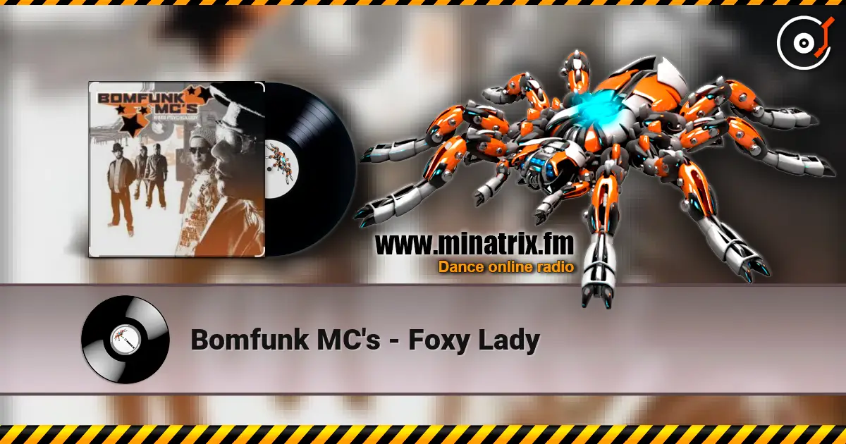 Bomfunk MC's - Foxy Lady escuchar online en alta calidad | Minatrix.FM