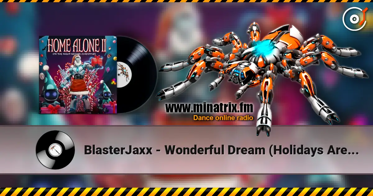 BlasterJaxx - Wonderful Dream (Holidays Are Coming) escuchar online en alta calidad | Minatrix.FM