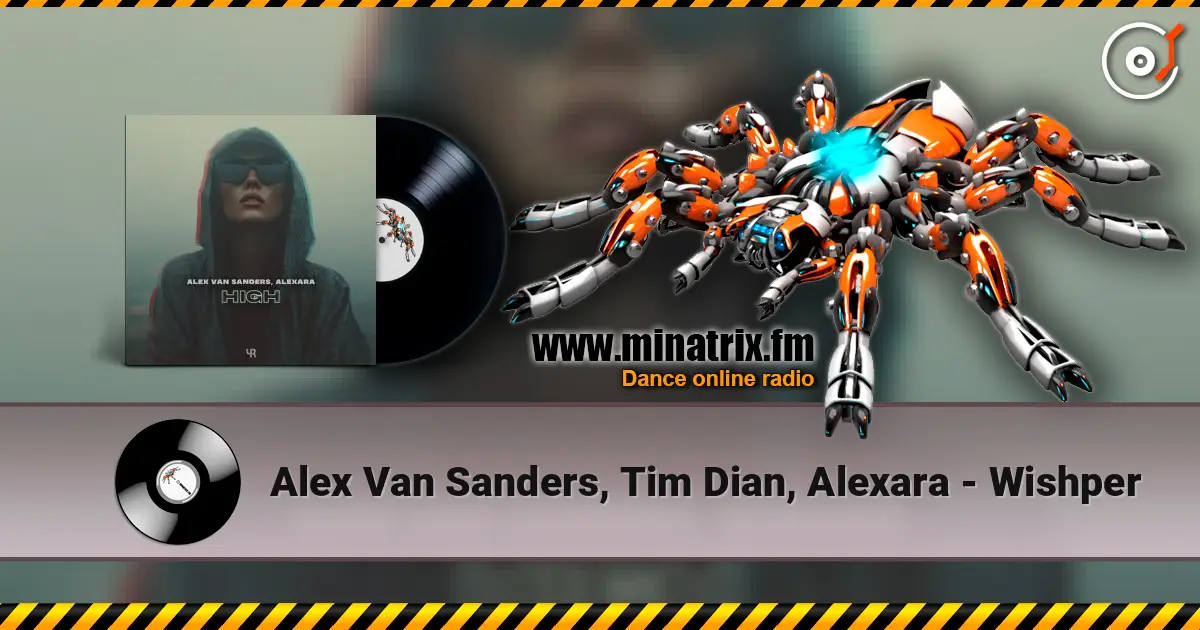 Alex Van Sanders, Tim Dian, Alexara - Wishper escuchar online en alta calidad | Minatrix.FM