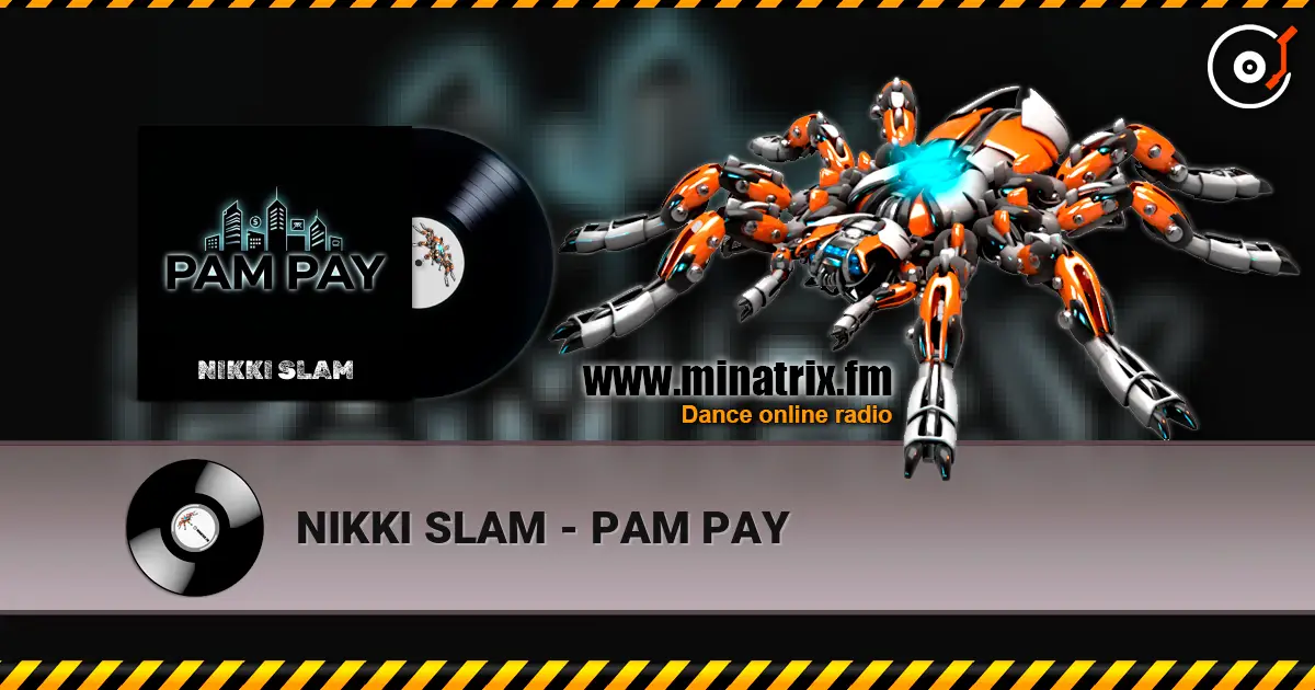 NIKKI SLAM - PAM PAY escuchar online en alta calidad | Minatrix.FM