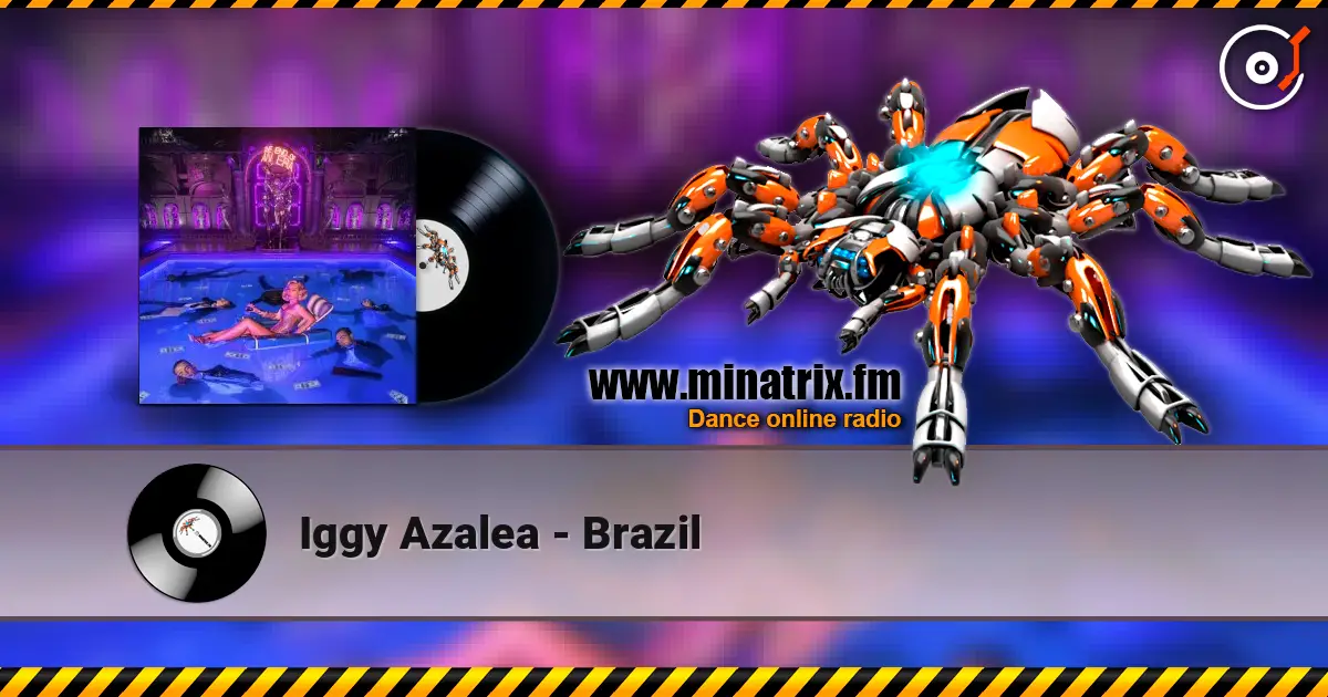Iggy Azalea - Brazil escuchar online en alta calidad | Minatrix.FM