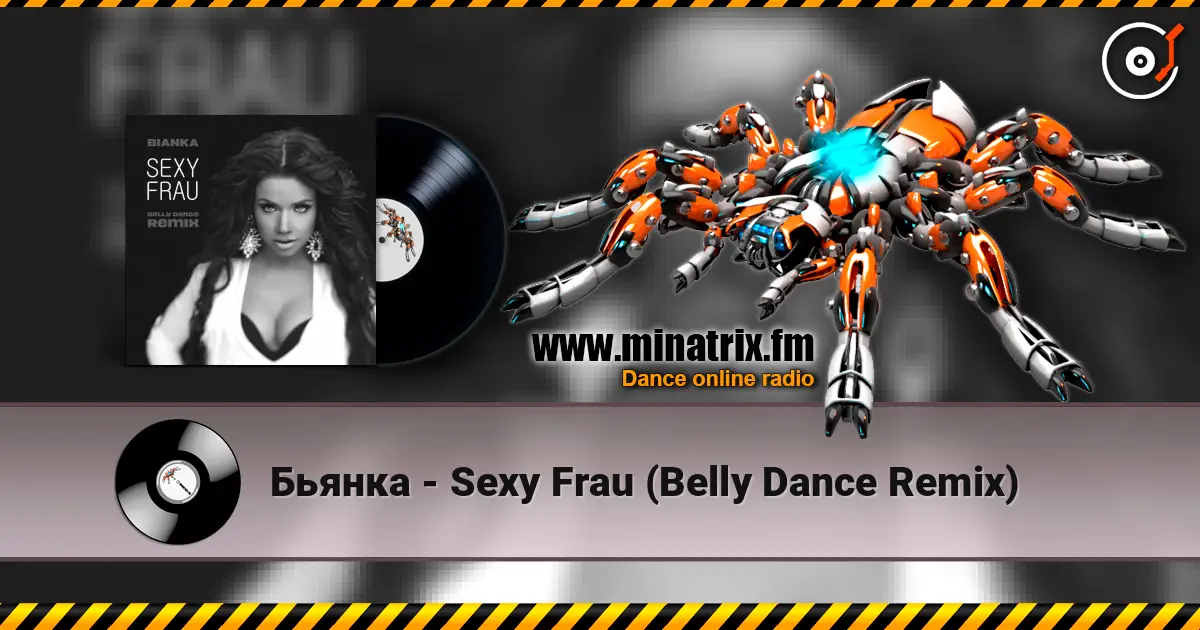 Бьянка - Sexy Frau (Belly Dance Remix) escuchar online en alta calidad | Minatrix.FM