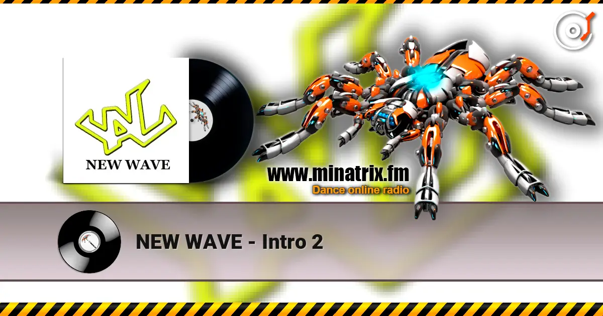 NEW WAVE - Intro 2 escuchar online en alta calidad | Minatrix.FM
