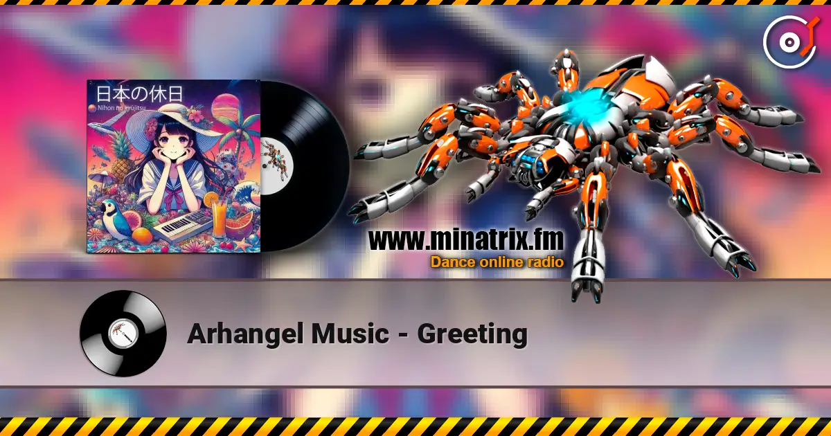 Arhangel Music - Greeting listen online in high quality | Minatrix.FM