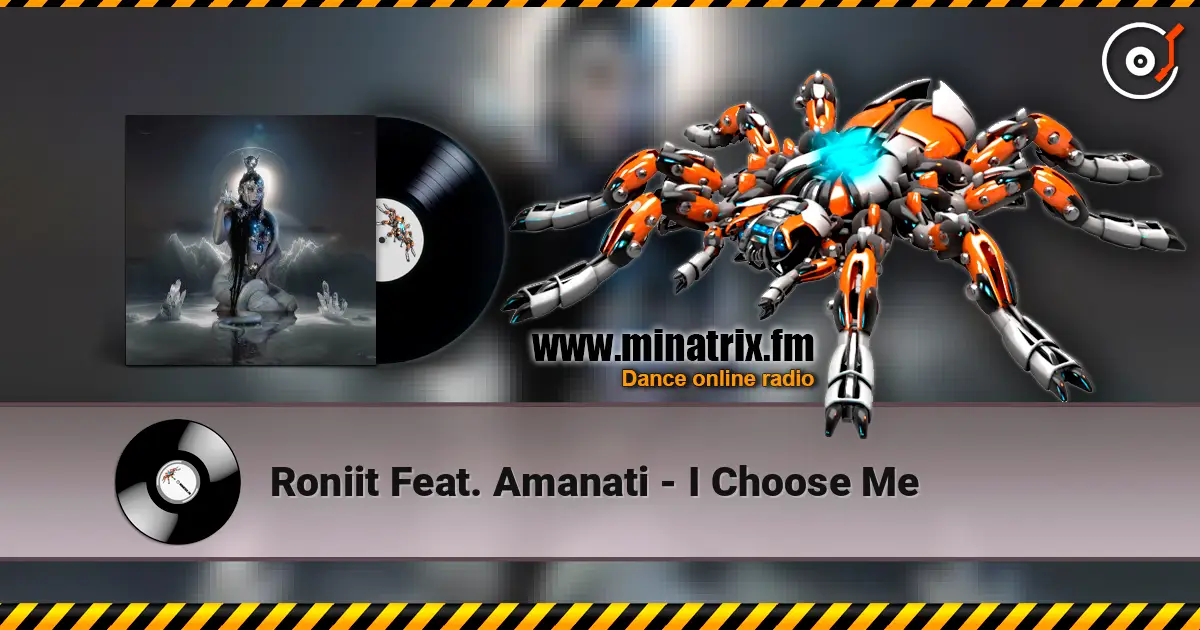 Roniit Feat. Amanati - I Choose Me escuchar online en alta calidad | Minatrix.FM