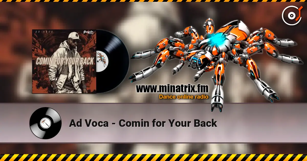 Ad Voca - Comin for Your Back escuchar online en alta calidad | Minatrix.FM