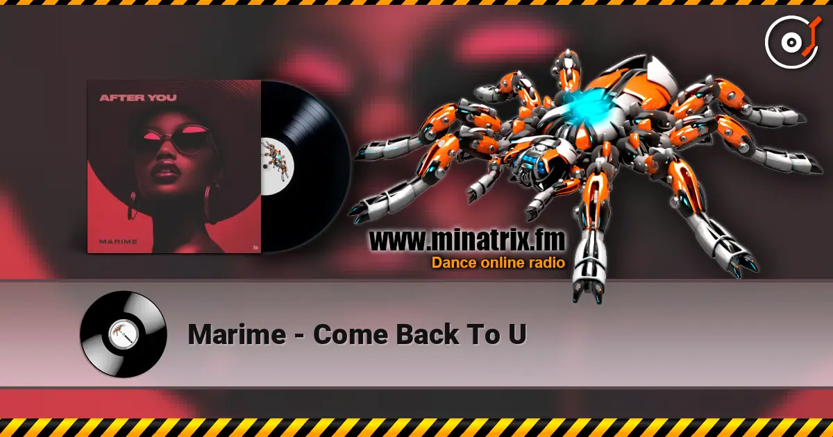 Marime - Come Back To U escuchar online en alta calidad | Minatrix.FM