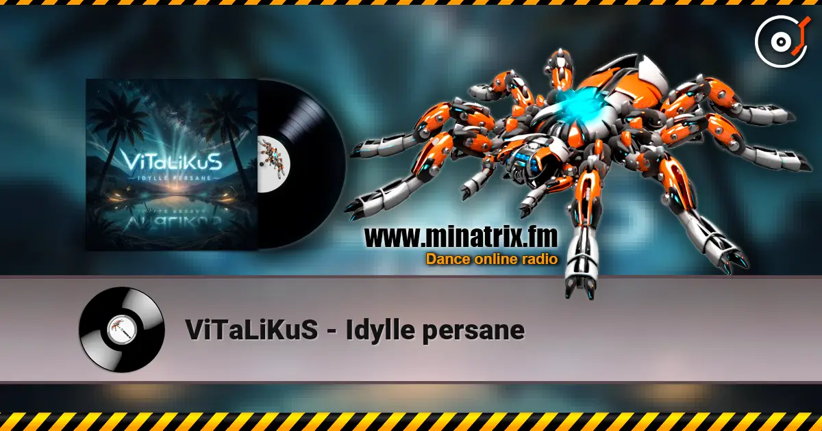 ViTaLiKuS - Idylle persane escuchar online en alta calidad | Minatrix.FM
