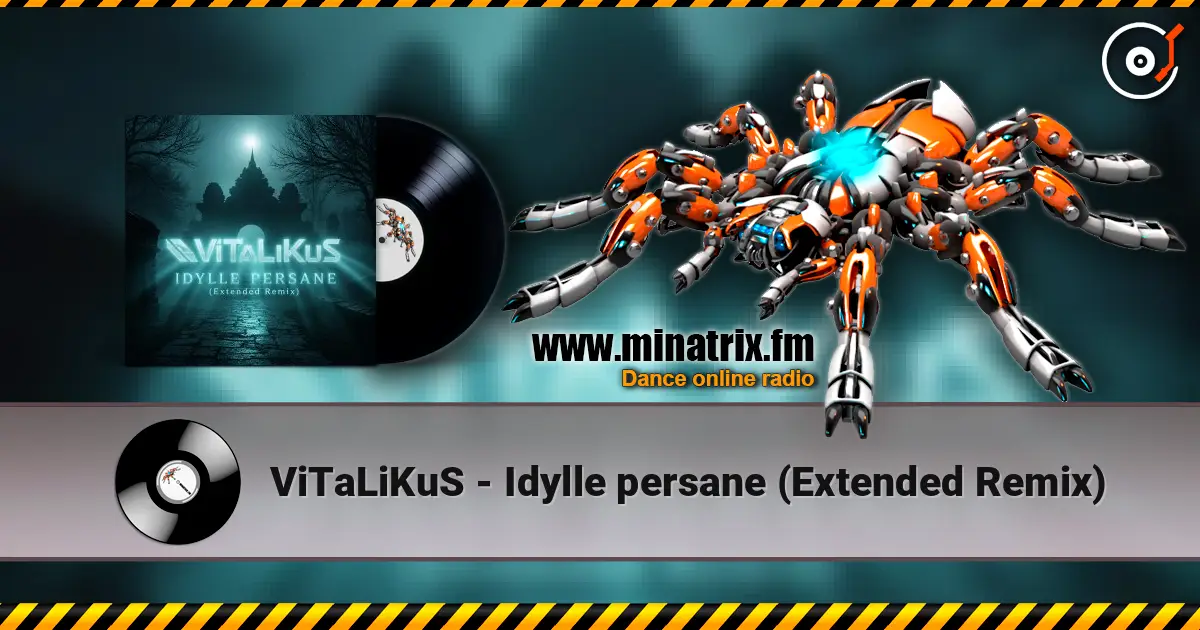 ViTaLiKuS - Idylle persane (Extended Remix) escuchar online en alta calidad | Minatrix.FM