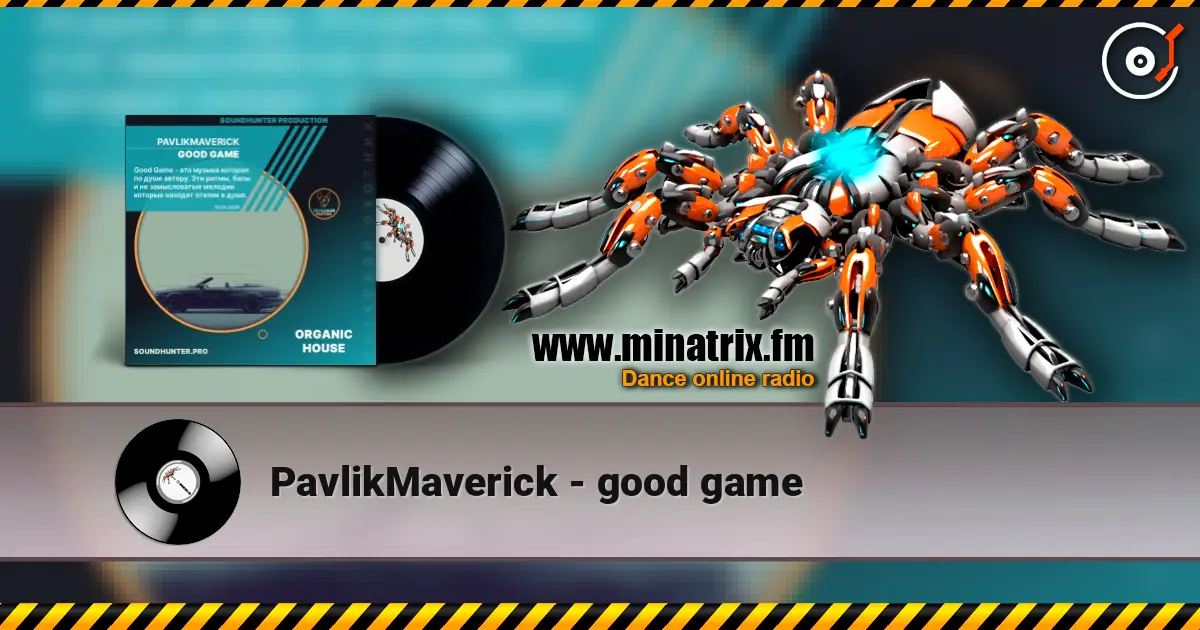 PavlikMaverick - good game escuchar online en alta calidad | Minatrix.FM