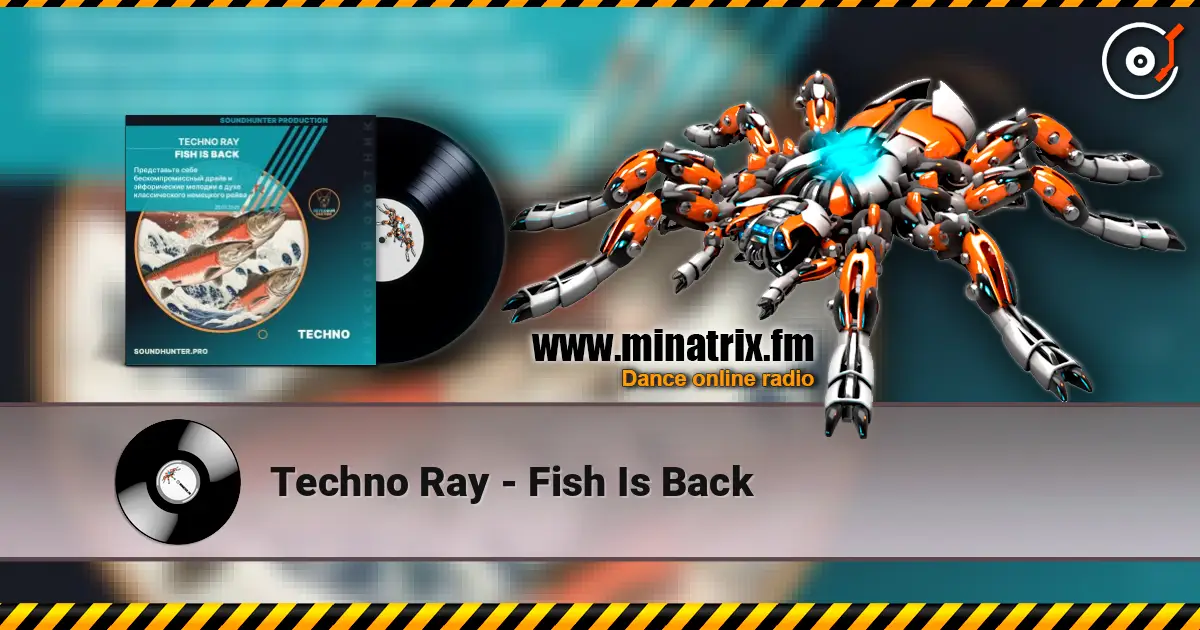 Techno Ray - Fish Is Back escuchar online en alta calidad | Minatrix.FM