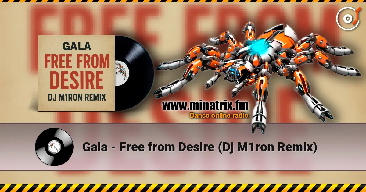 Gala - Free from Desire (Dj M1ron Remix) escuchar online en alta calidad | Minatrix.FM