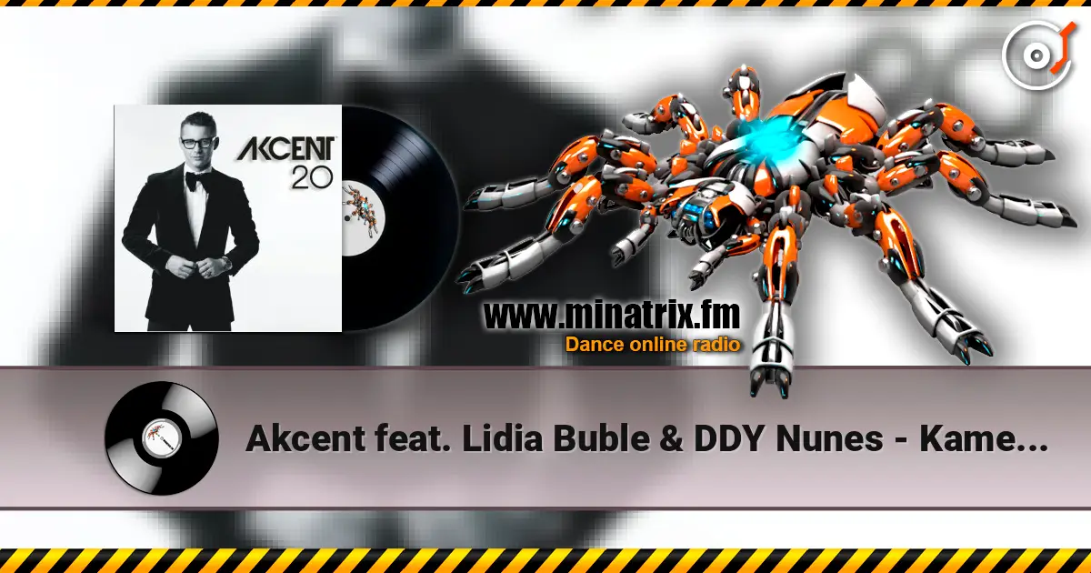 Akcent feat. Lidia Buble & DDY Nunes - Kamelia escuchar online en alta calidad | Minatrix.FM