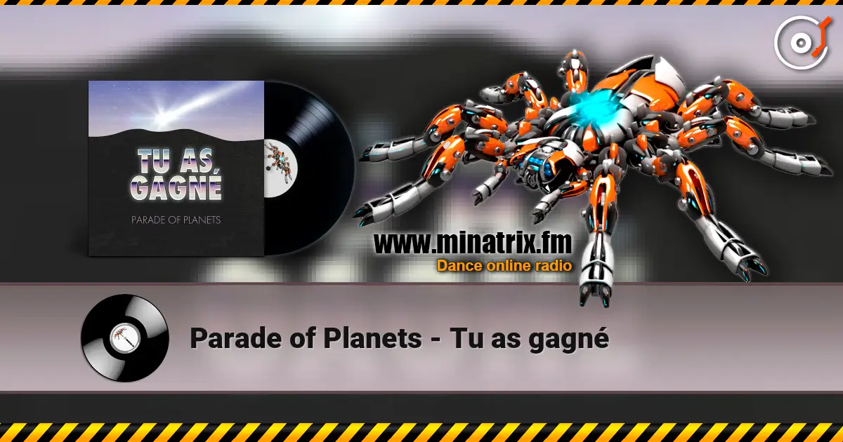 Parade of Planets - Tu as gagné escuchar online en alta calidad | Minatrix.FM