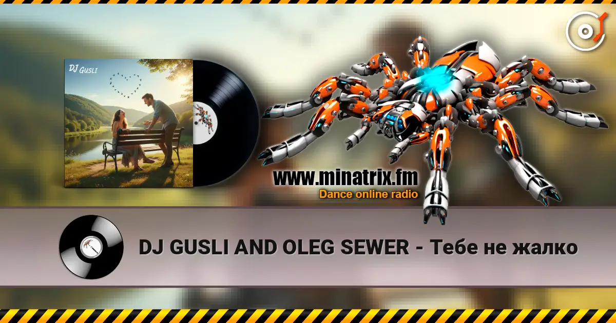 DJ GUSLI AND OLEG SEWER - Тебе не жалко escuchar online en alta calidad | Minatrix.FM