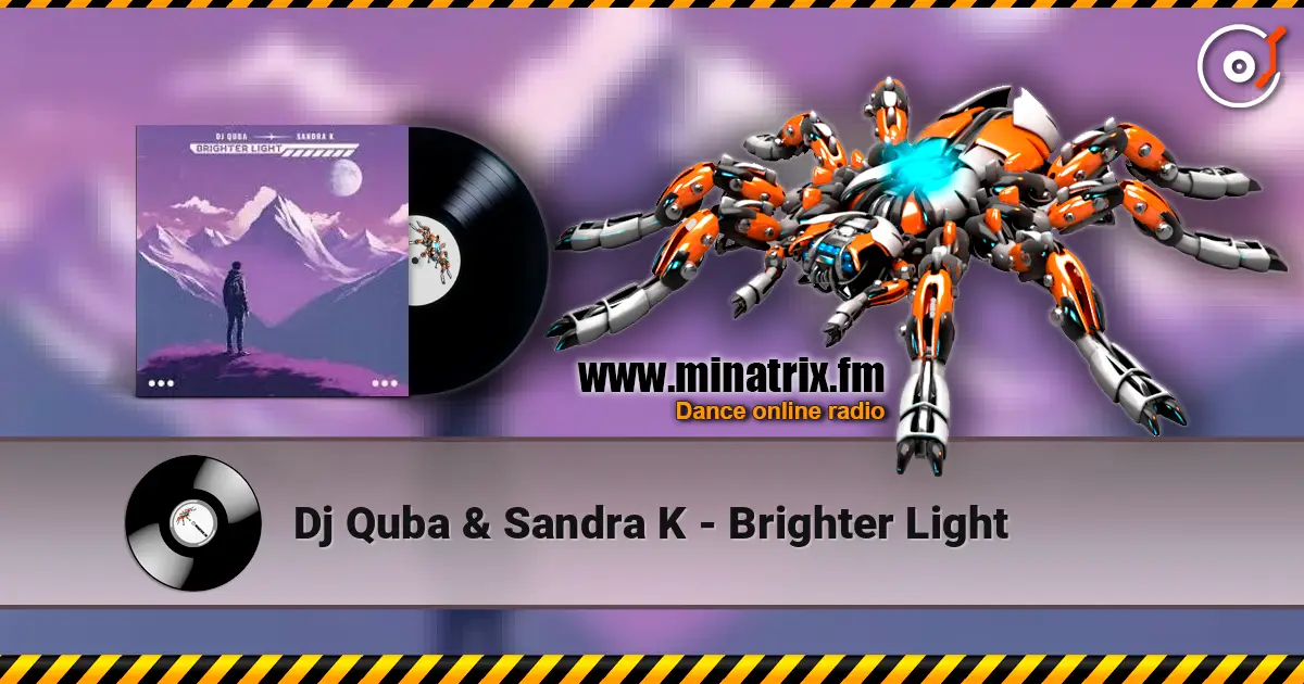 Dj Quba & Sandra K - Brighter Light escuchar online en alta calidad | Minatrix.FM