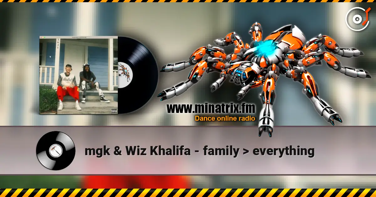 mgk & Wiz Khalifa - family  everything listen online in high quality | Minatrix.FM