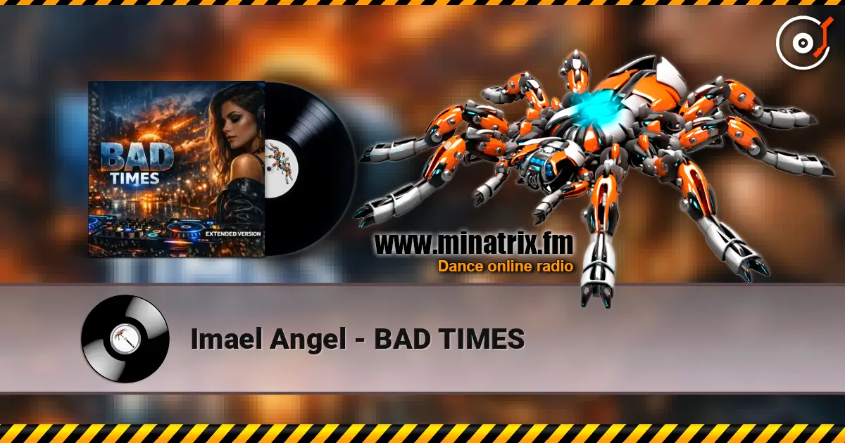 Imael Angel - BAD TIMES escuchar online en alta calidad | Minatrix.FM