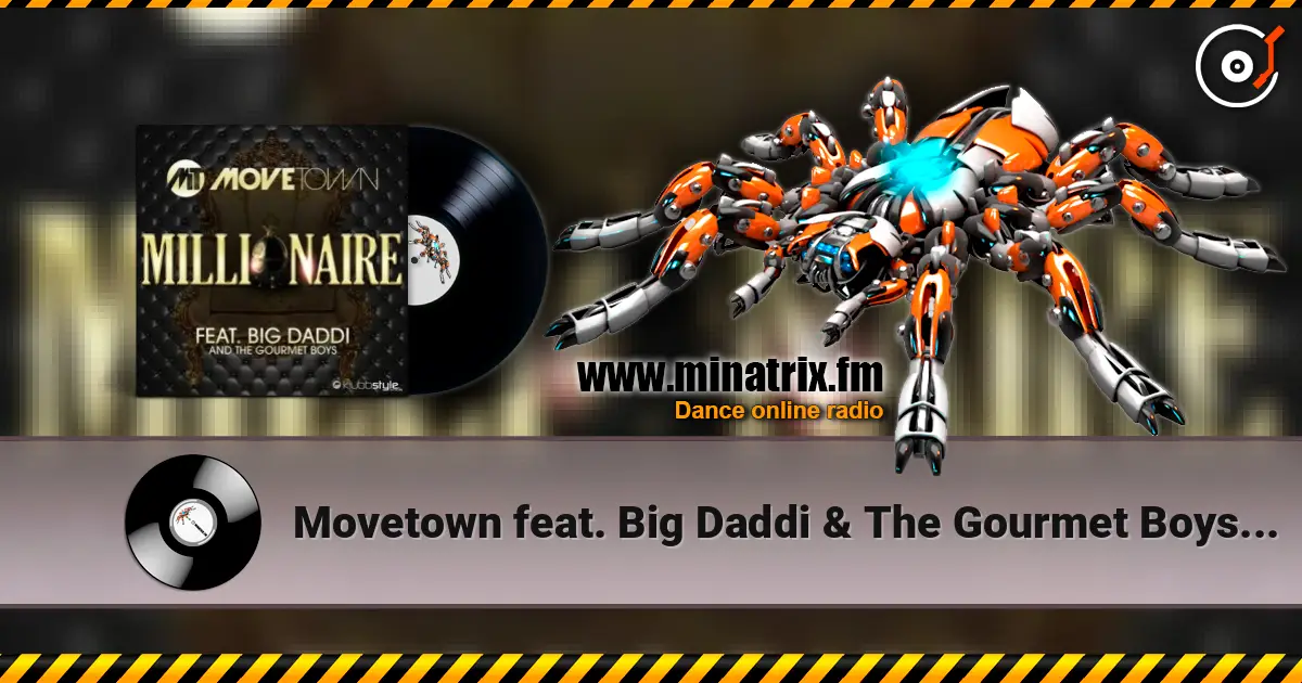 Movetown feat. Big Daddi & The Gourmet Boys - Millionaire (Extended Mix) escuchar online en alta calidad | Minatrix.FM