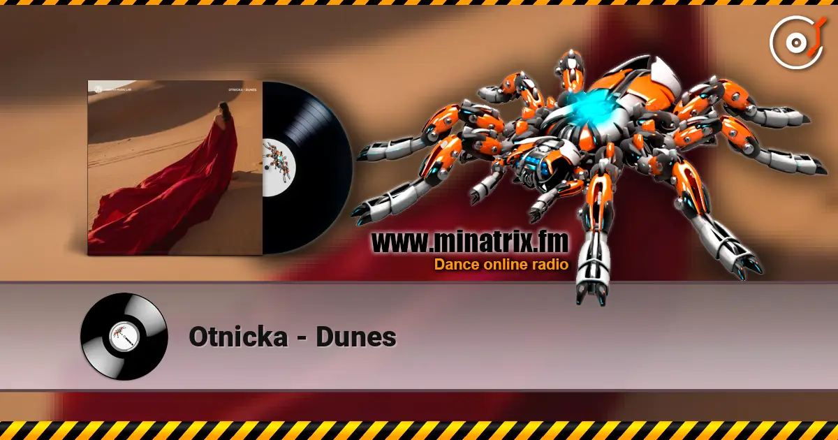 Otnicka - Dunes escuchar online en alta calidad | Minatrix.FM