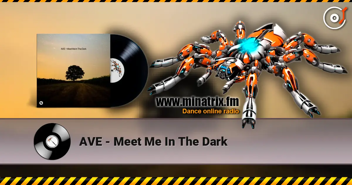 AVE - Meet Me In The Dark escuchar online en alta calidad | Minatrix.FM