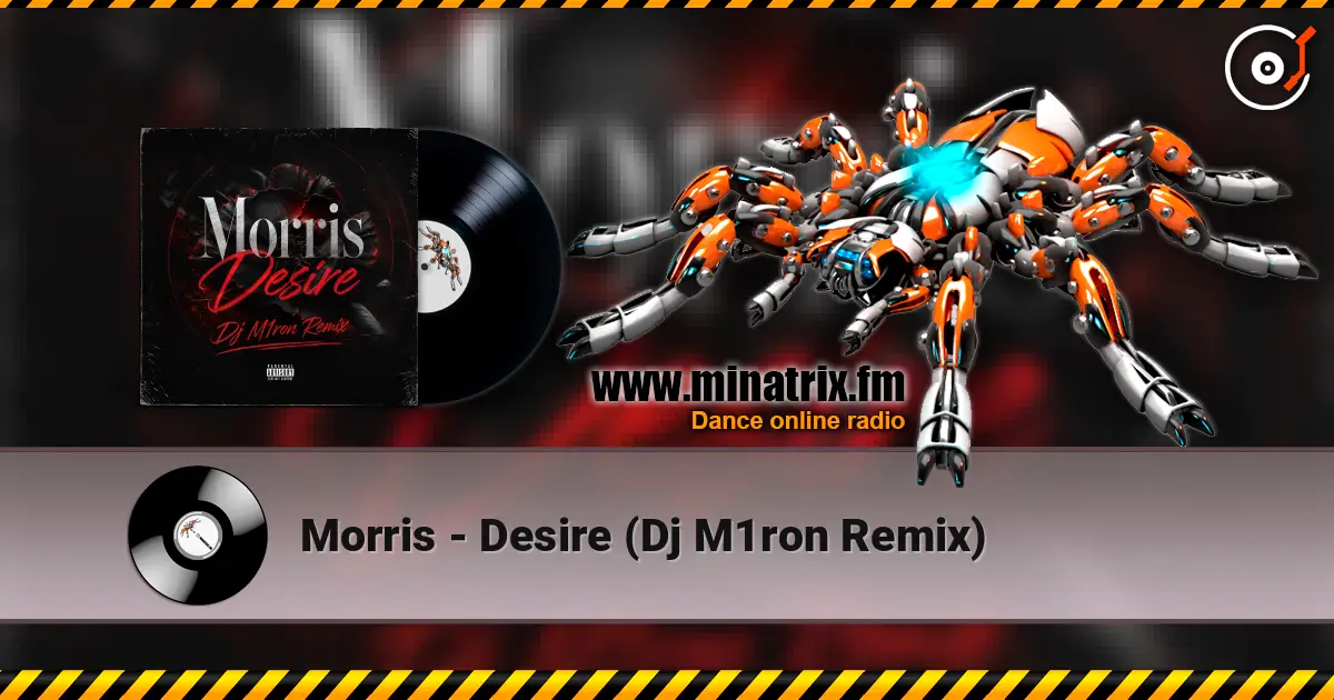 Morris - Desire (Dj M1ron Remix) escuchar online en alta calidad | Minatrix.FM