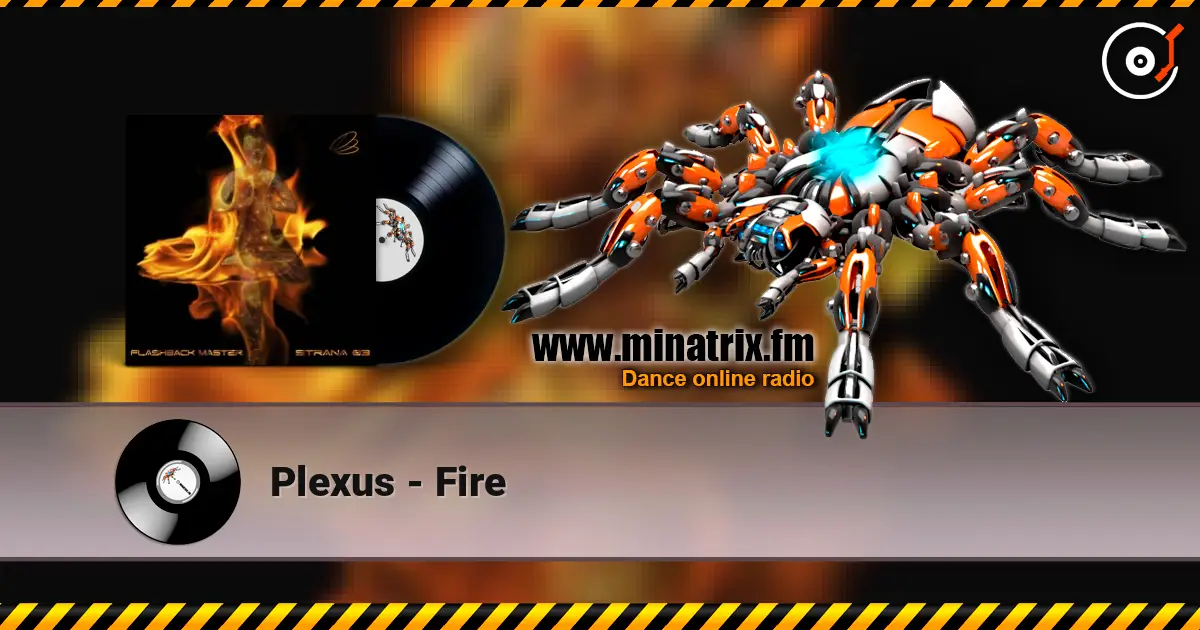 Plexus - Fire escuchar online en alta calidad | Minatrix.FM