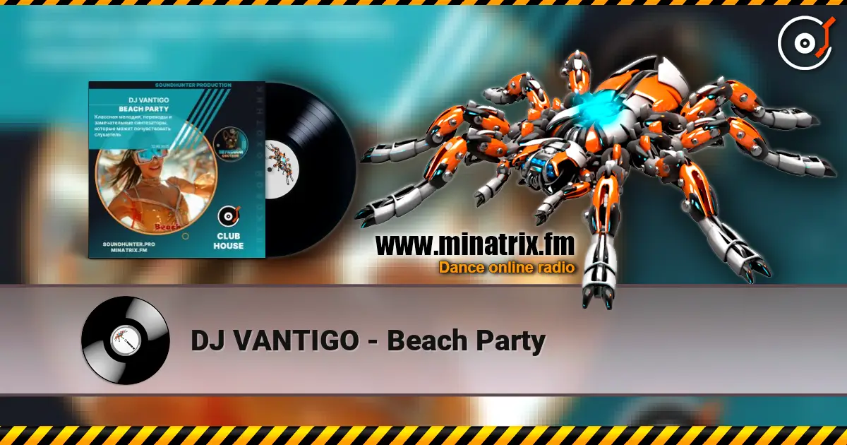 DJ VANTIGO - Beach Party escuchar online en alta calidad | Minatrix.FM