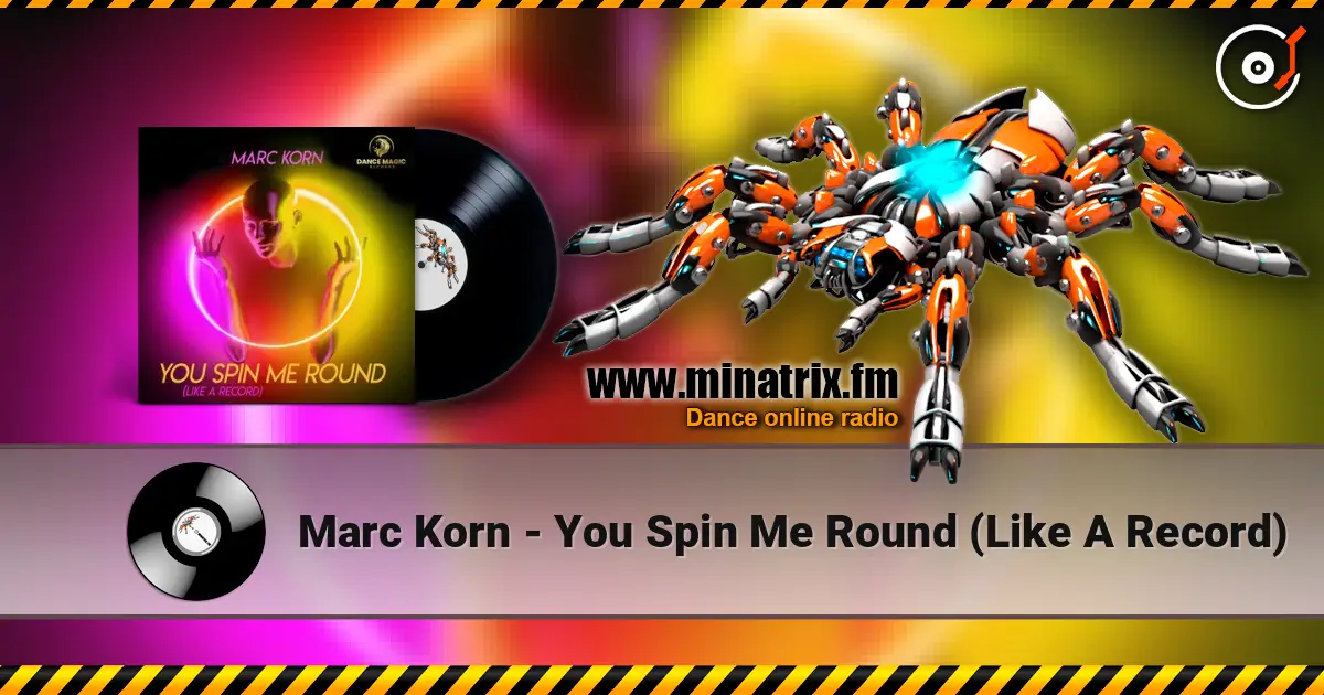 Marc Korn - You Spin Me Round (Like A Record) escuchar online en alta calidad | Minatrix.FM