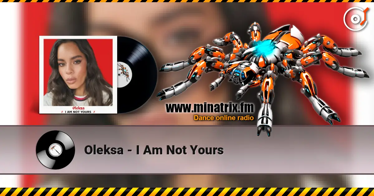 Oleksa - I Am Not Yours escuchar online en alta calidad | Minatrix.FM