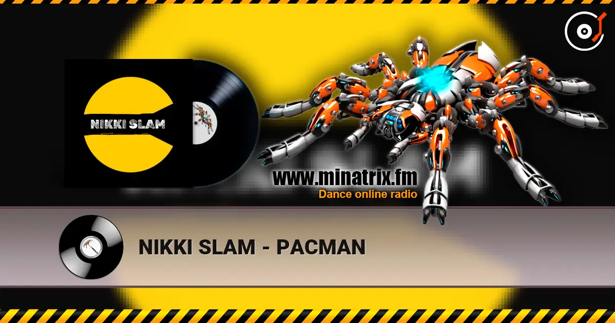 NIKKI SLAM - PACMAN escuchar online en alta calidad | Minatrix.FM