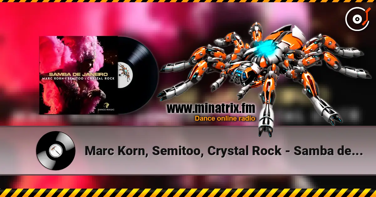 Marc Korn, Semitoo, Crystal Rock - Samba de Janeiro escuchar online en alta calidad | Minatrix.FM