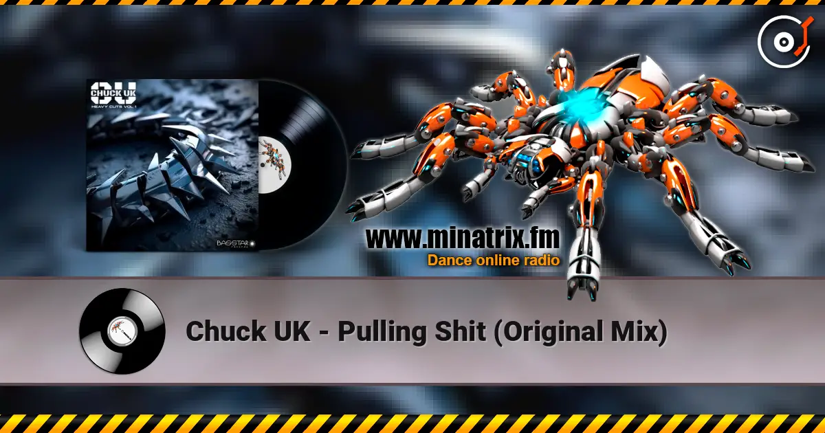 Chuck UK - Pulling Shit (Original Mix) escuchar online en alta calidad | Minatrix.FM