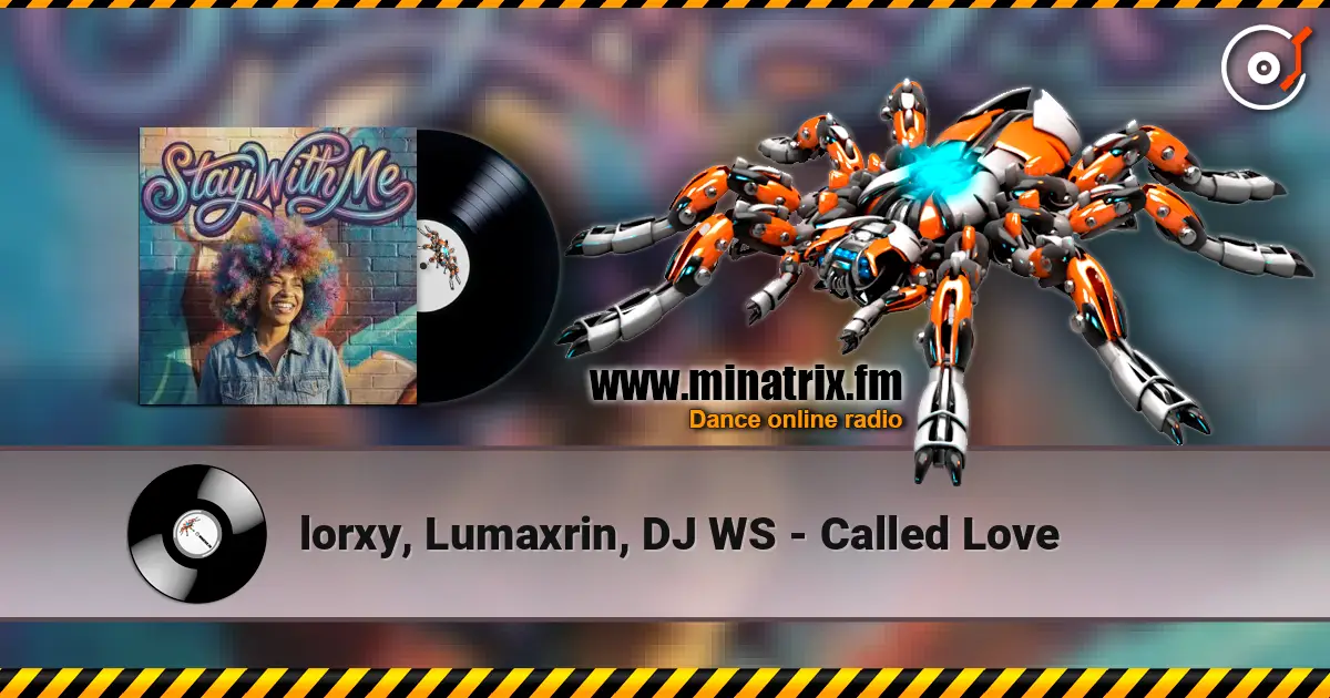 lorxy, Lumaxrin, DJ WS - Called Love escuchar online en alta calidad | Minatrix.FM