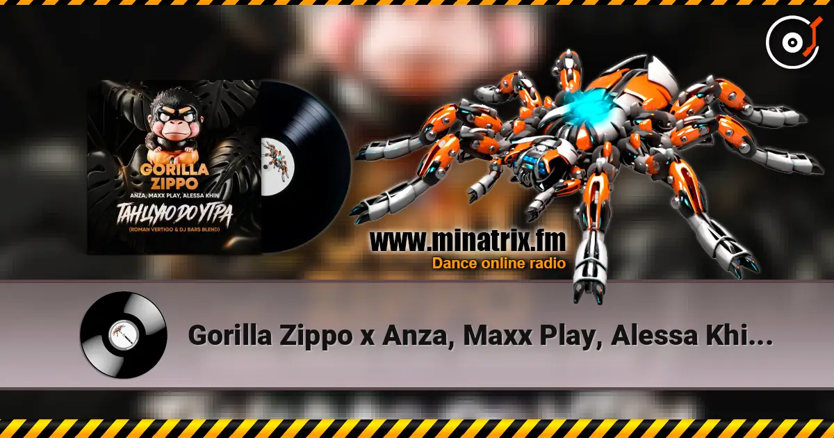 Gorilla Zippo x Anza, Maxx Play, Alessa Khin - Танцую До Утра (Roman Vertigo & DJ Bars(Kz) Radio) escuchar online en alta calidad | Minatrix.FM