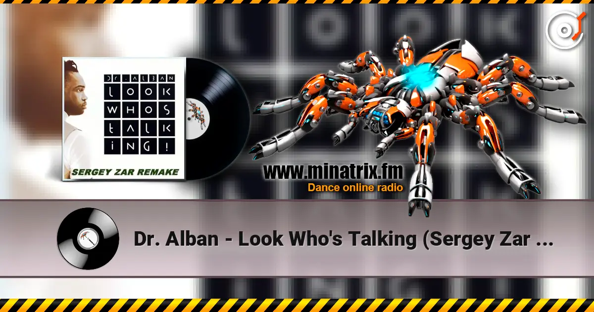 Dr. Alban - Look Who's Talking (Sergey Zar Mix) escuchar online en alta calidad | Minatrix.FM