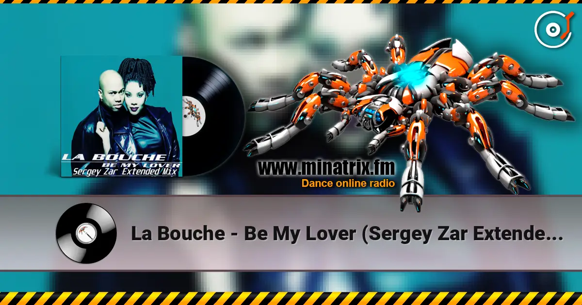 La Bouche - Be My Lover (Sergey Zar Extended Mix) escuchar online en alta calidad | Minatrix.FM