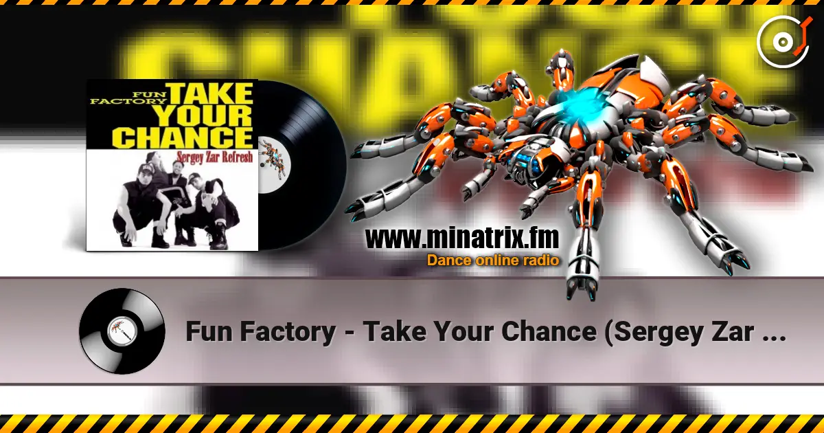 Fun Factory - Take Your Chance (Sergey Zar Refresh) escuchar online en alta calidad | Minatrix.FM