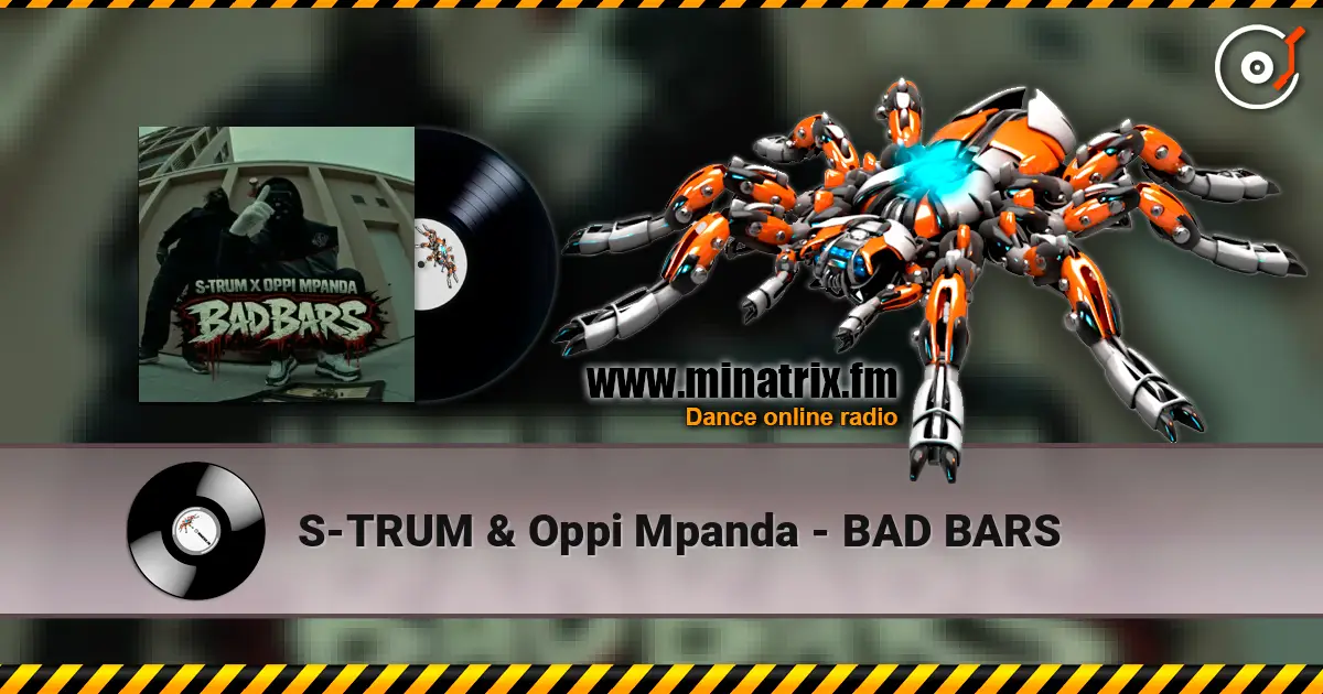 S-TRUM & Oppi Mpanda - BAD BARS listen online in high quality | Minatrix.FM