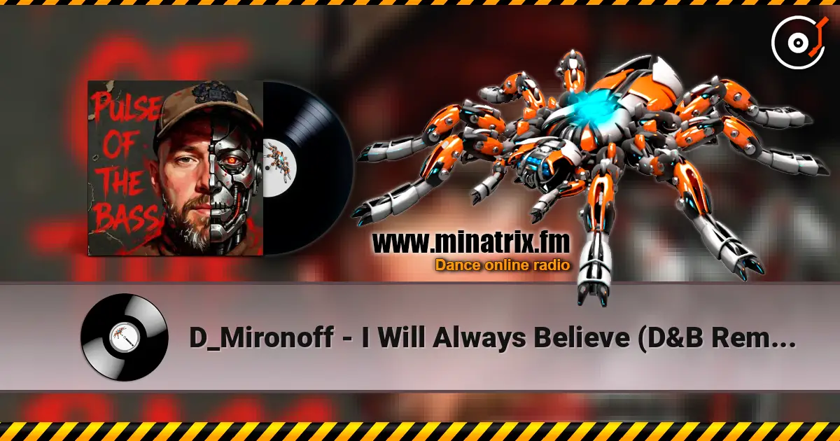 D_Mironoff - I Will Always Believe (D&B Remix) escuchar online en alta calidad | Minatrix.FM