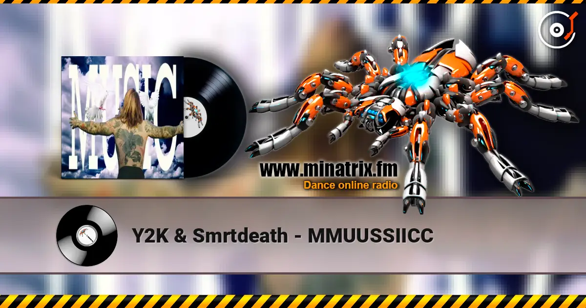 Y2K & Smrtdeath - MMUUSSIICC слухати онлайн у високій якості | Minatrix.FM