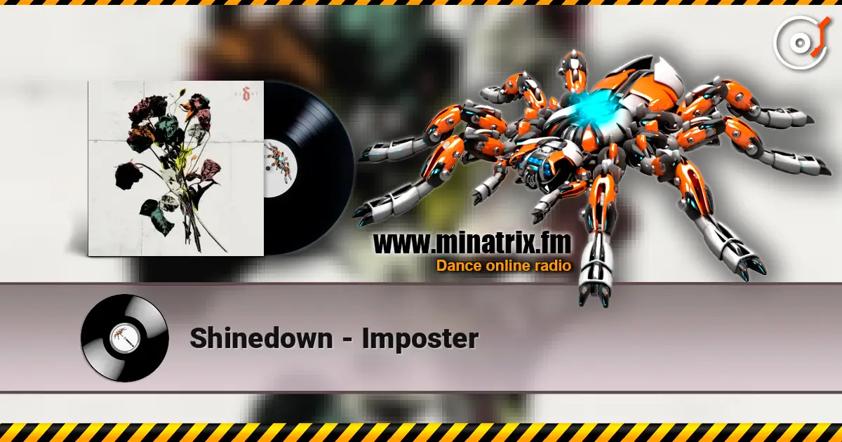 Shinedown - Imposter escuchar online en alta calidad | Minatrix.FM