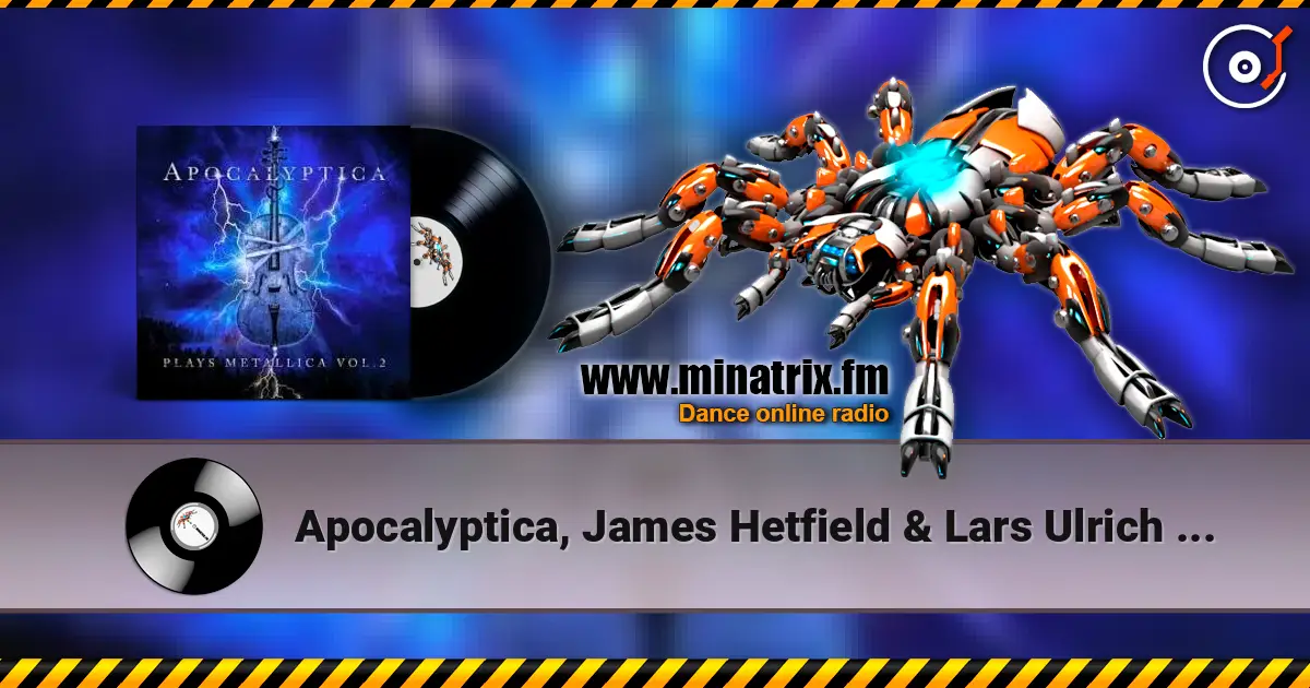 Apocalyptica, James Hetfield & Lars Ulrich - Nothing Else Matters escuchar online en alta calidad | Minatrix.FM