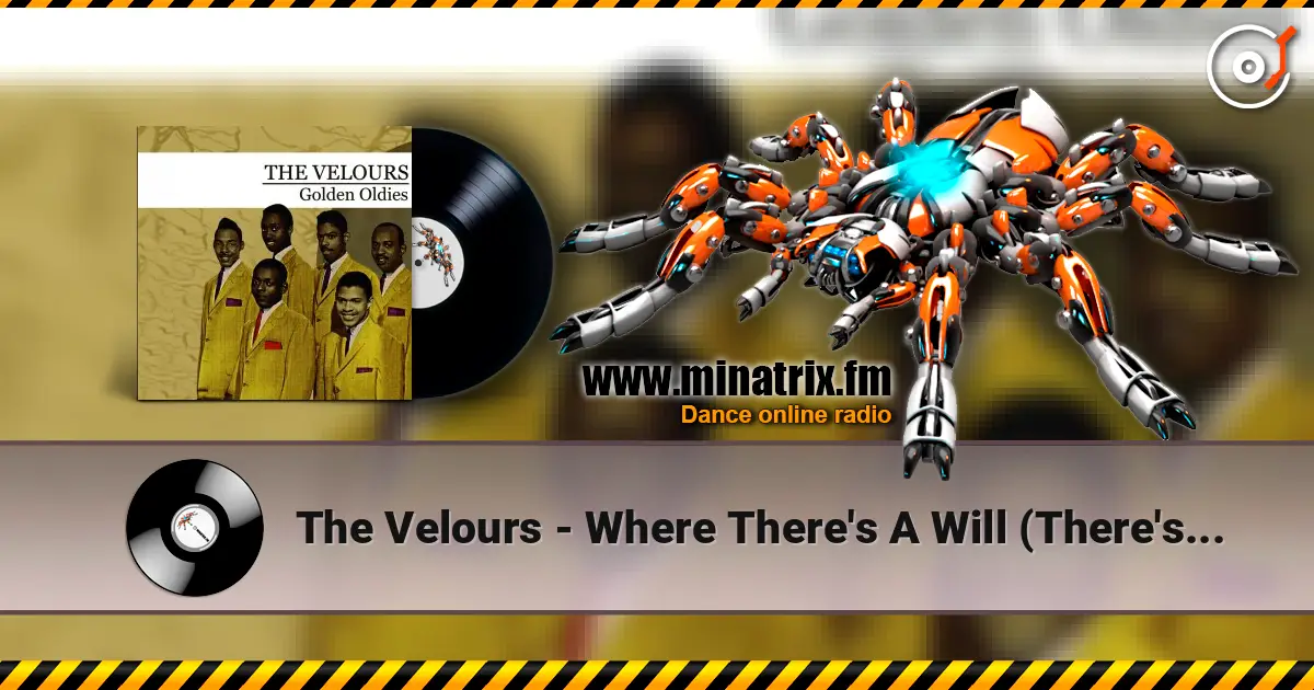 The Velours - Where There's A Will (There's A Way) escuchar online en alta calidad | Minatrix.FM