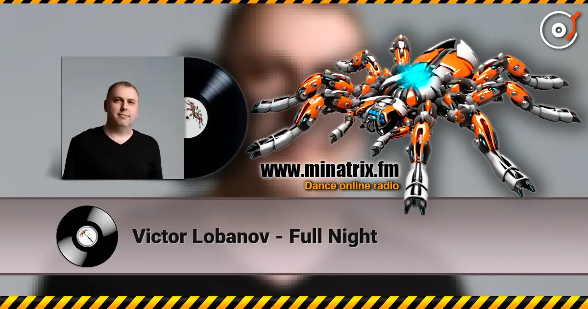 Victor Lobanov - Full Night escuchar online en alta calidad | Minatrix.FM
